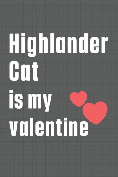 Highlander Cat is my valentine - Bigtime Publications - Książki - Independently Published - 9798607607111 - 1 lutego 2020