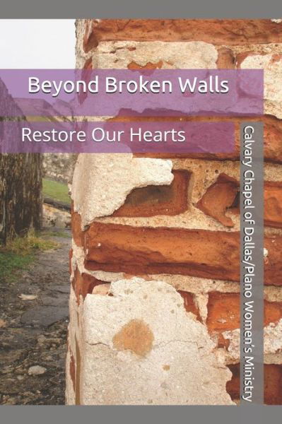 Calvary Chapel of Dall Women's Ministry · Beyond Broken Walls (Pocketbok) (2020)