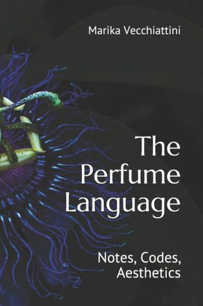 Cover for Marika Vecchiattini · The Perfume Language (Taschenbuch) (2020)