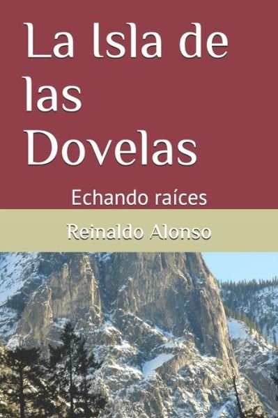 La Isla de las Dovelas - Reinaldo Alonso - Livros - INDEPENDENTLY PUBLISHED - 9798644745111 - 10 de maio de 2020