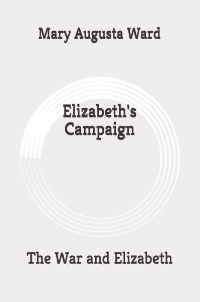 Cover for Mary Augusta Ward · Elizabeth's Campaign (Paperback Book) (2020)