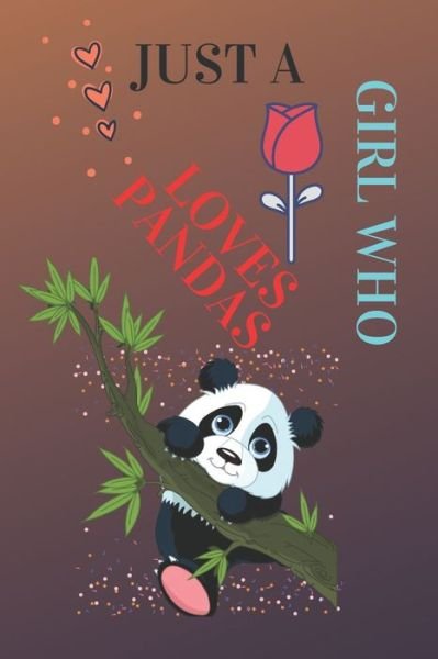 Just A Girl Who Loves Pandas - Pa Publishing - Bøker - Independently Published - 9798649795111 - 30. mai 2020