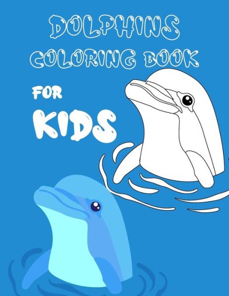 Cover for Covnas Coloring Pages · Dolphins Coloring Book For Kids (Paperback Book) (2020)