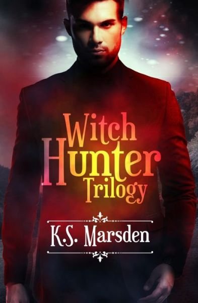 Cover for K. S. Marsden · The Witch Hunter Trilogy: The Complete Urban Fantasy Trilogy - Witch-Hunter Trilogy (Paperback Bog) (2020)