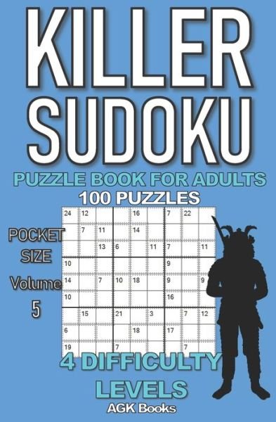 Cover for Agk Books · Killer Sudoku Puzzle Book for Adults: 100 MIXED LEVEL POCKET SIZE PUZZLES (Volume 5). Makes a great gift for teens and adults who love puzzles. (Pocketbok) (2020)