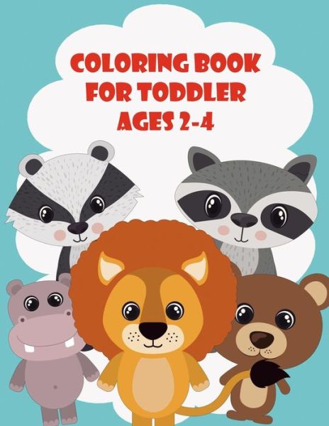 Cover for Nista Reflay · Coloring Book For Toddler Ages 2-4: Animals Coloring Book, for Boys, Girls, Toddler and Preschool, Simple Coloring Book for Kids ages 2-4, size 8.5 x 11, ( animals for toddlers). (Paperback Book) (2020)