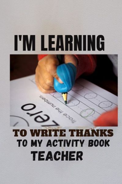 Cover for Haven Kerly · I'm learning to write thanks to my activity book (teacher) (Paperback Book) (2020)