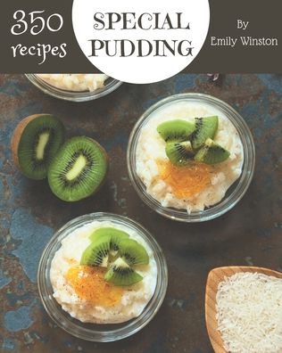 Cover for Emily Winston · 350 Special Pudding Recipes (Paperback Book) (2020)