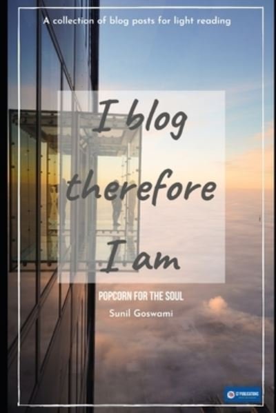 Cover for Sunil Goswami · I Blog Therefore I am (Paperback Book) (2021)