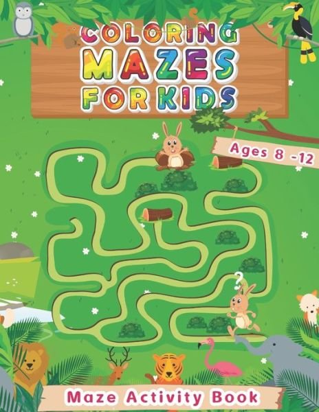 Cover for Medait Pub · Coloring Mazes For Kids Ages 8-12 (Paperback Book) (2021)
