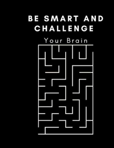 Cover for Luis Fabris · Be Smart And Challenge Your Brain (Paperback Book) (2021)