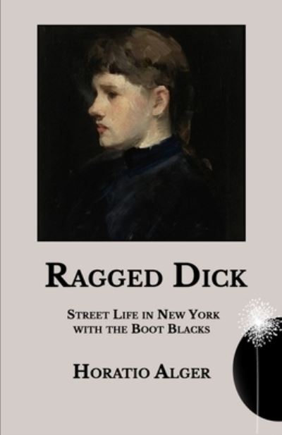 Cover for Horatio Alger · Ragged Dick: Street Life in New York with the Boot Blacks (Pocketbok) (2021)