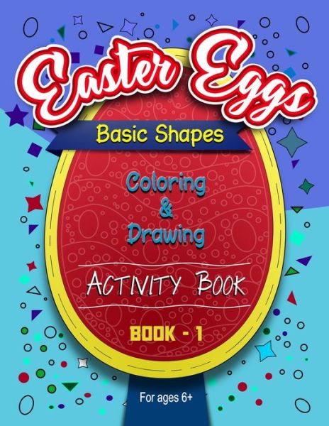 Cover for Rozi Art Publishers · Easter Eggs Basic Shapes Coloring And Drawing Activity Book -1 (Paperback Book) (2021)