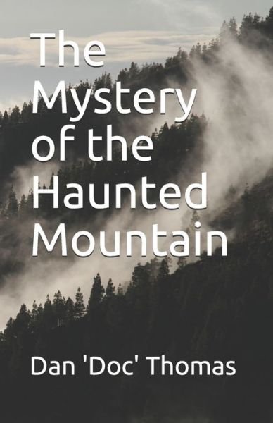 Cover for Dan 'doc' Thomas · The Mystery of the Haunted Mountain (Taschenbuch) (2021)