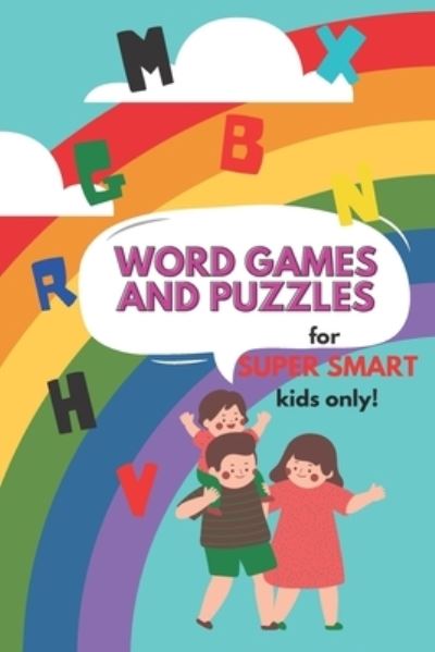 Cover for Rodin Grajo · Word Games and Puzzles for Super Smart Kids Only!: Coloring and Activity Book for Kids Age 4-6 (Paperback Book) (2021)