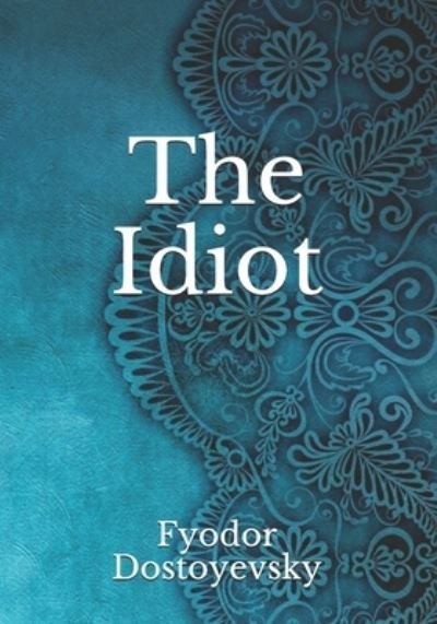 Cover for Fyodor Dostoyevsky · The Idiot (Pocketbok) (2021)