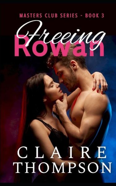 Cover for Claire Thompson · Freeing Rowan - Masters Club (Pocketbok) (2022)