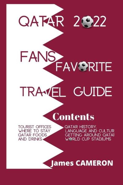 Qatar 2022 Fans Favourite Travel Guide - James Cameron - Books - Independently Published - 9798847430111 - August 19, 2022