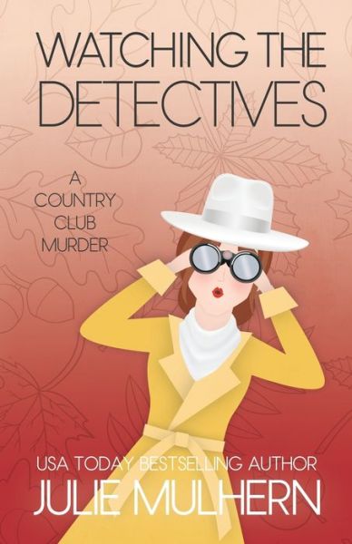 Cover for Julie Mulhern · Watching the Detectives - Country Club Murders (Pocketbok) [2nd edition] (2022)