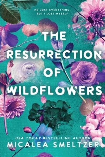 Cover for Micalea Smeltzer · The Resurrection of Wildflowers - Wildflower Series (Pocketbok) (2023)