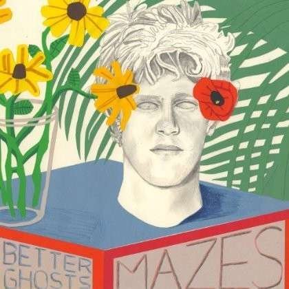 Cover for Mazes · Better Ghosts (LP) (2013)