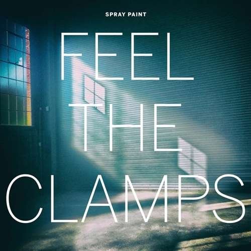 Cover for Spray Paint · Feel The Clamps (LP) (2016)
