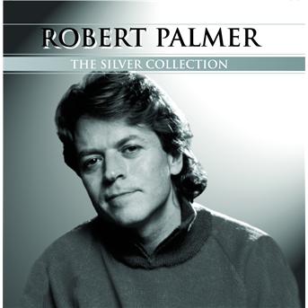 Silver Collection - Robert Palmer - Music - Universal - 0602498474112 - 