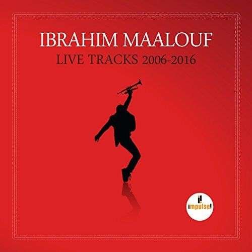 Cover for Ibrahim Maalouf · Live Tracks - 2006/2016 (CD) (2016)