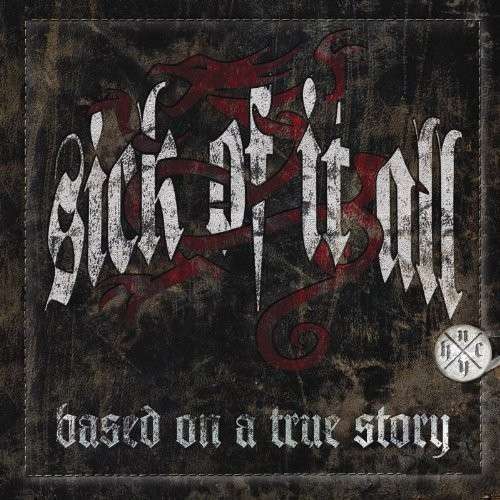 Based on a True Story - Sick of It All - Musik - ABP8 (IMPORT) - 0603111934112 - 15. august 2011