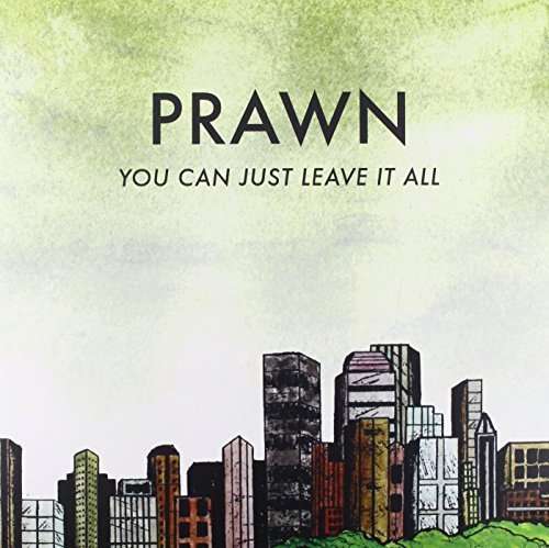 Cover for Prawn  · You Can Just Leave It All (LP) (2012)