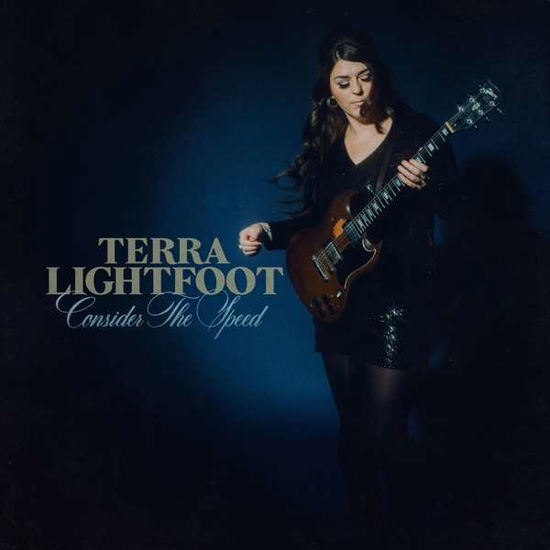 Consider The Speed - Terra Lightfoot - Musikk - SONIC UNYON RECORDS - 0621617018112 - 16. oktober 2020