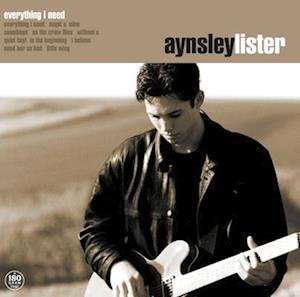 Everything I Need - Aynsley Lister - Musikk - RUF - 0710347208112 - 27. januar 2023