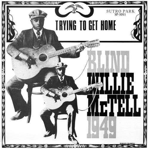 Cover for Blind Willie Mctell · Trying to Get Home (LP) [Limited edition] (2016)