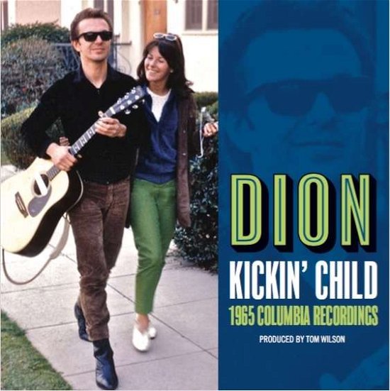Kickin Child: Lost Columbia Album 1965 - Dion - Music - NORTON - 0731253041112 - May 12, 2017