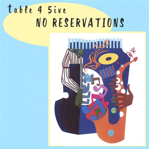 No Reservations - Table 4 5ive - Music -  - 0734701000112 - February 22, 2000