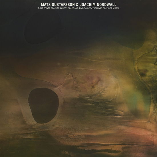 Cover for Gustafsson, Mats &amp; Joachim Nordwall · Their Power Reached Across Space And Time (LP) [Coloured edition] (2023)