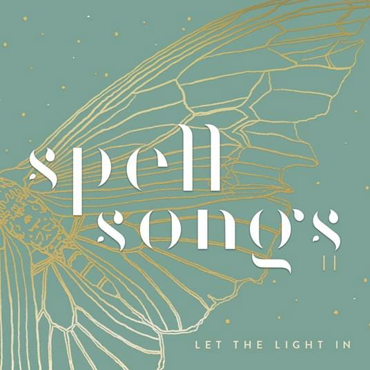 Spell Songs Ii: Let The Light In - Spell Songs - Music - QUERCUS RECORDS - 0793888922112 - May 8, 2023