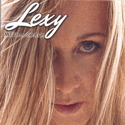 Cover for Lexy · Mft Wanna Get It on (CD) (2006)