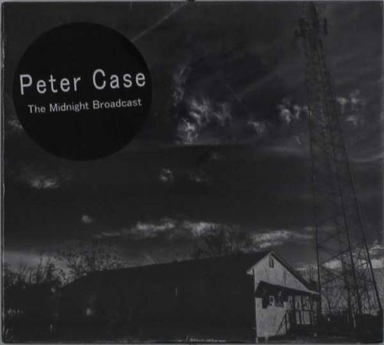 Midnight Broadcast - Peter Case - Music - BANDALOOP - 0843563135112 - March 12, 2021