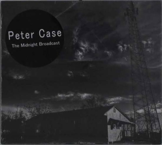 Cover for Peter Case · Midnight Broadcast (CD) (2021)