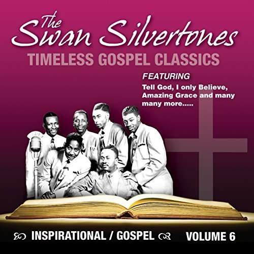 Inspirational Gospel Classics 6 - Swan Silvertones - Música - INDEPENDENT LABEL SE - 0858068005112 - 20 de novembro de 2015