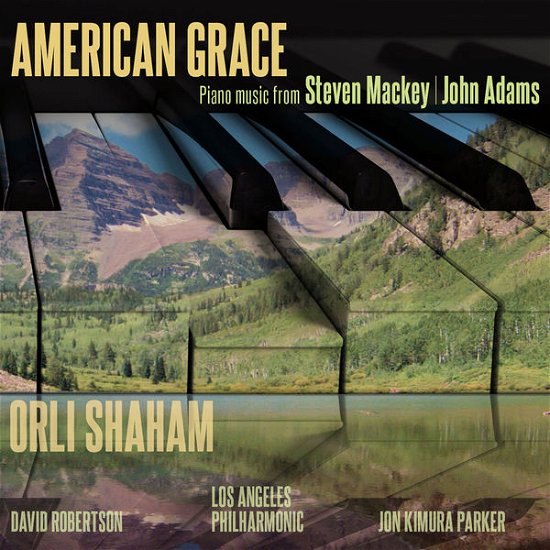 Cover for Los Angeles Philharmonic / David Robertson / Orli Shaham / John Kimura Parker · American Grace. Piano Music From John Adams And Steven Mackey (CD) (2019)