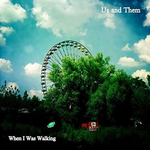 When I Was Walking - Us and Them - Music - MEGA DODO - 1357141545112 - January 20, 2017