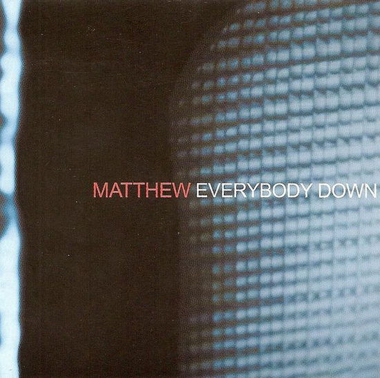 Everybody Down - Matthew - Music - Naive - 3298490445112 - 