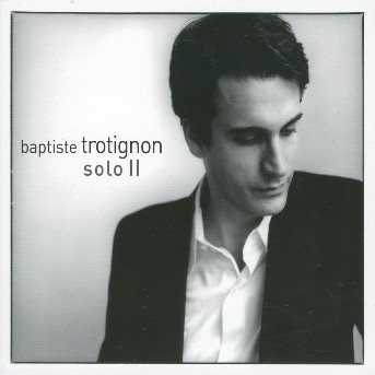 Cover for Baptiste Trotignon · Solo 2 (CD) [Digipak] (2005)