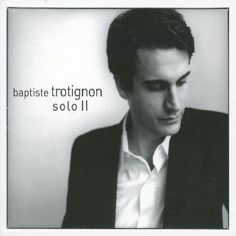 Solo 2 - Baptiste Trotignon - Music - NAIVE - 3298498056112 - November 21, 2005