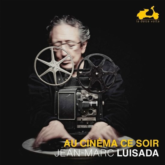 Au Cinema Ce Soir - Jean-Marc Luisada - Musiikki - LA DOLCE VOLTA - 3770001905112 - perjantai 7. huhtikuuta 2023