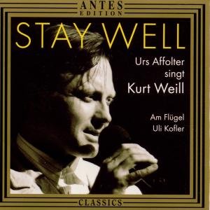 Cover for Weill / Affolter / Kofler · Stay Well: 17 Songs by Kurt Weill (CD) (2000)