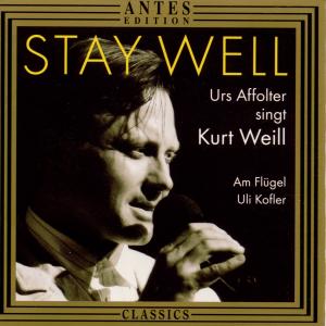 Stay Well: 17 Songs by Kurt Weill - Weill / Affolter / Kofler - Musik - ANTES EDITION - 4014513015112 - 21. November 2000