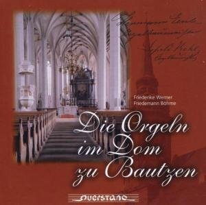 Werner / Bohme / Various · Die Orgeln Im Dom Zu Bautzen (CD) (2005)